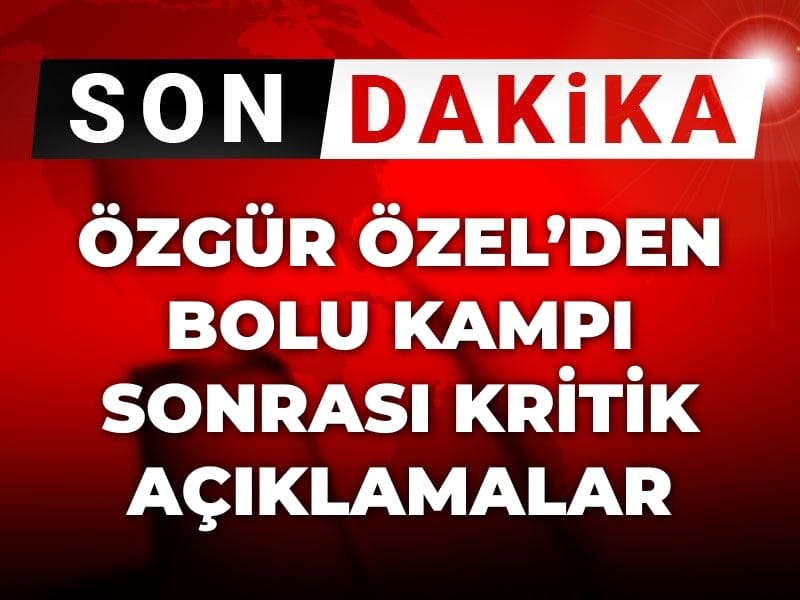 son dakika ozgur ozelden chp bolu kampi sonrasi kritik aciklamalar r9ZJd2Hq